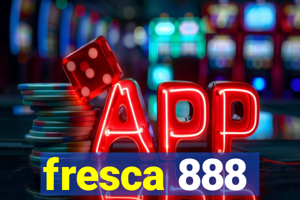 fresca 888